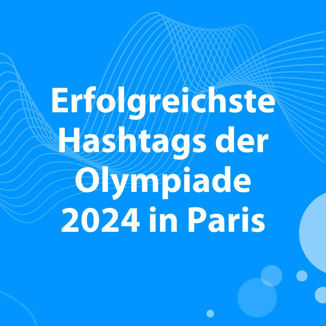 Erfolgreichste Hashtags der Olympiade 2024 in Paris