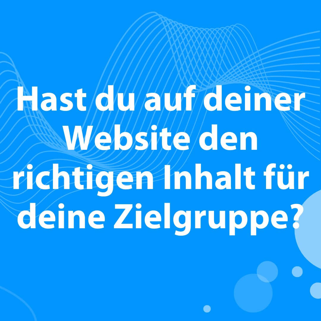 Blogbeitrag Hast du auf deiner Website den richtigen Inhalt für deine Zielgruppe?