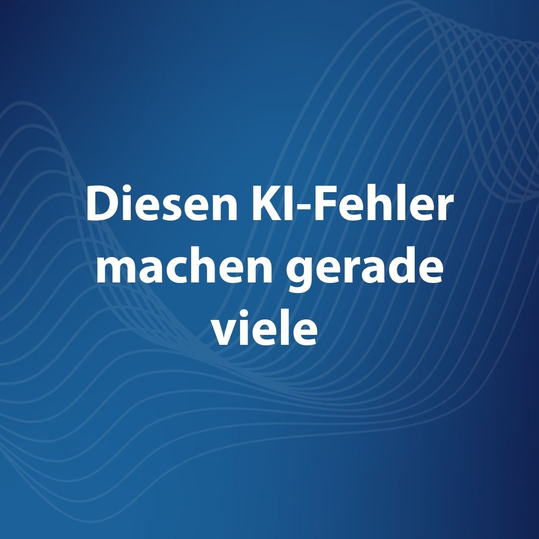 Diesen KI-Fehler machen gerade viele 2 BP Blog Beitragsbild